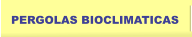 PERGOLAS BIOCLIMATICAS