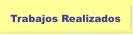 Trabajos Realizados
