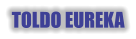TOLDO EUREKA
