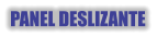 PANEL DESLIZANTE