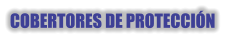 COBERTORES DE PROTECCIÓN